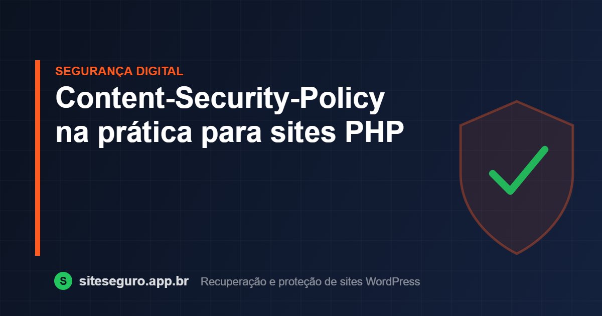 Content-Security-Policy na prática para sites PHP – Site Seguro