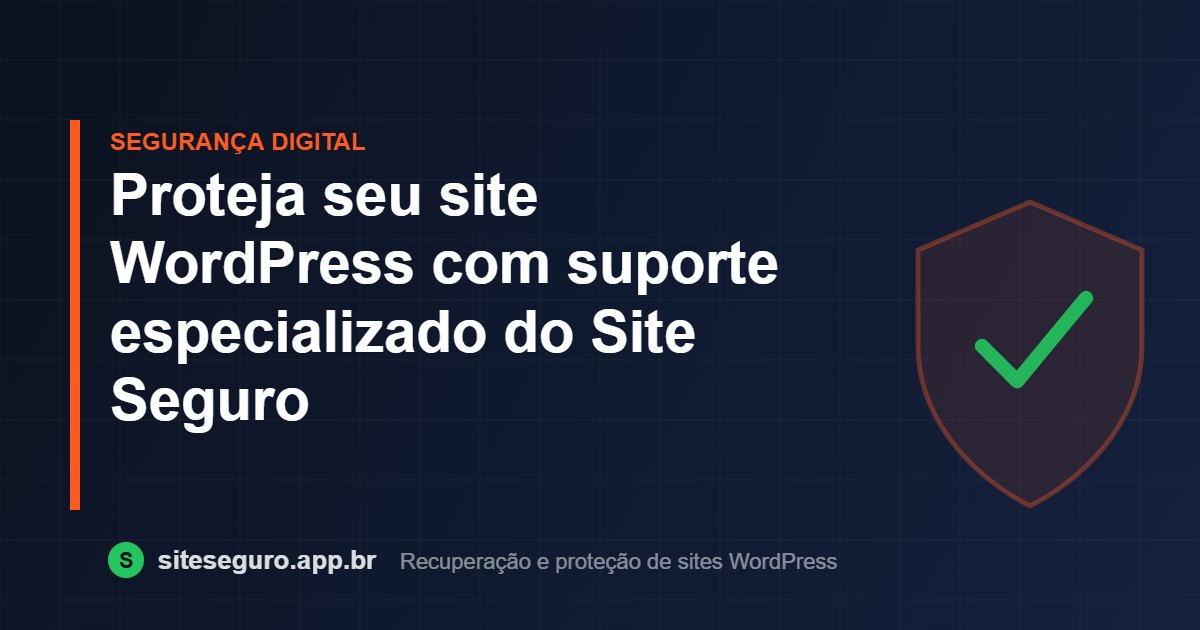 Proteja seu site WordPress com suporte especializado do Site Seguro – Site Seguro